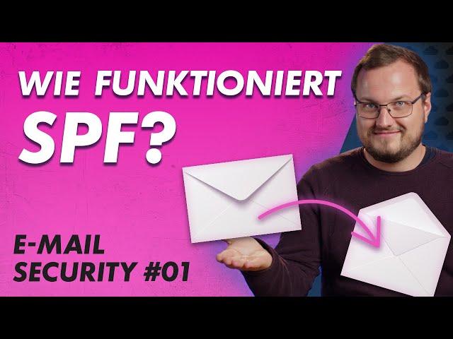 Wie funktioniert SPF? Grundlagen einfach erklärt! – E-Mail Security 01