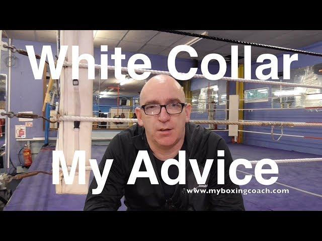 White Collar Boxing - My Advice