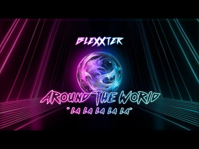 Blexxter - Around The World (La La La La La) (Techno)