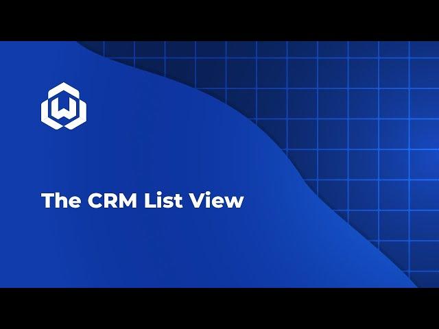 The CRM List View