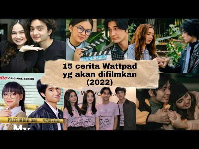 TERBARU!!!!!15 deretan cerita wattpad yang Akan Diangkat Menjadi Film ( 2022 ) || Wattpad