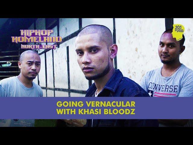 Going Vernacular With Khasi Bloodz | Episode 6 | Hip Hop Homeland North East