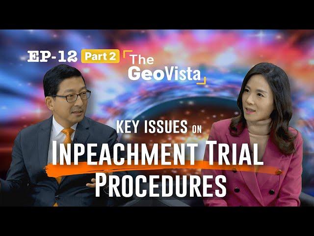 [THE GEOVISTA] Impeachment trial procedures and key issues (탄핵 심판 절차는?)