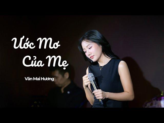 VĂN MAI HƯƠNG - ƯỚC MƠ CỦA MẸ | Live at Phòng Trà Bến Thành 12.05.2024