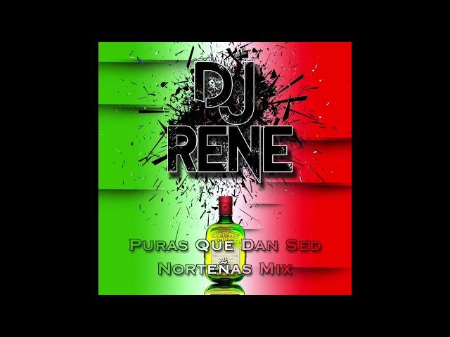 Dj René - Puras Que Dan Sed Norteñas Mix (Diciembre 2019)