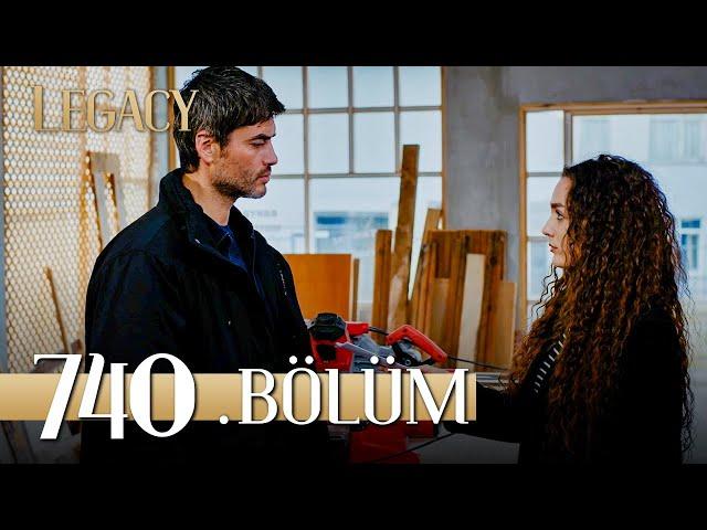 Emanet 740. Bölüm | Legacy Episode 740