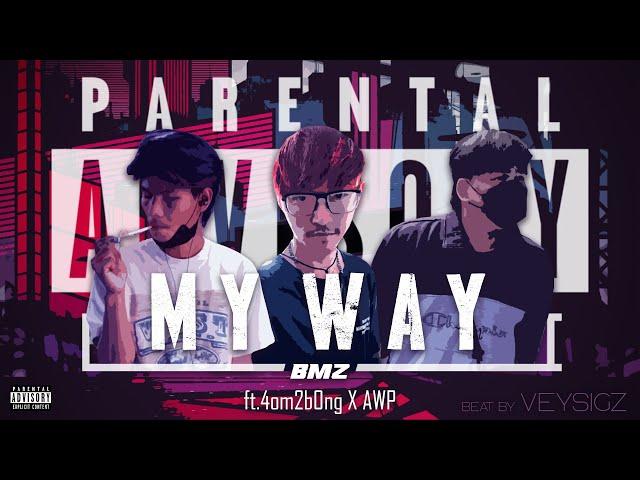 BMZ ft.4om2b0ng x AWP - MY WAY [ทางที่เดิน]