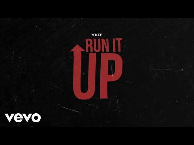 YK Osiris - Run It Up (Official Audio)