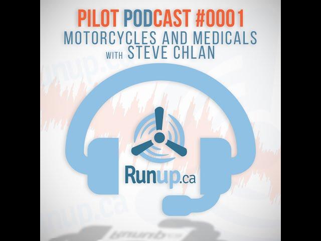 Pilot Podcast 0001 - Motorcycles and Medicals with Steve Chlan