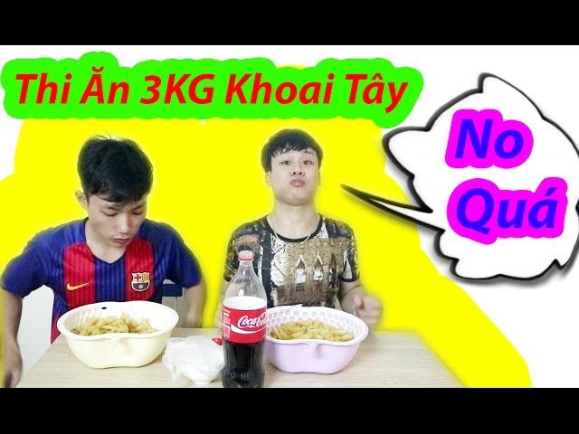 Nguyễn Đức Nam - Thi Ăn 3Kg Khoai Tây Chiên & Mẻ -  Eat 3KG Potatoes