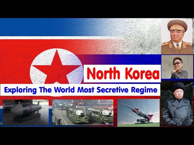 Exploring the World's Most Secretive Regime: North Korea.