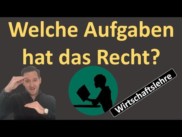 Welche Aufgaben hat das Recht?