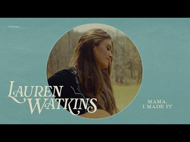 Lauren Watkins - Mama, I Made It (From The Porch)