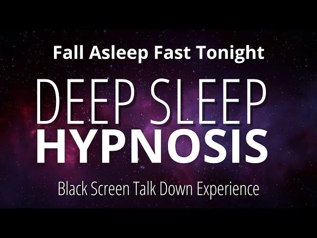 Sleep Hypnosis (Strong) Black Screen Talk Down To Reduce Anxiety