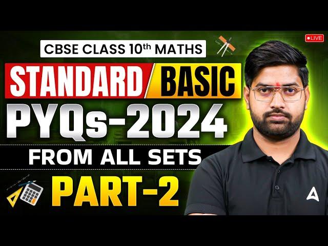  CBSE Class 10 Maths | Standard & Basic | PYQs 2024 From All Sets (Part-2) | Maths by Anand Sir 