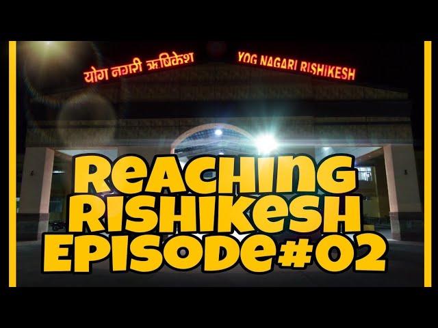 Reaching Rishikesh | Episode #02 | Kedarnath Trip 2021 | R.M.S. Oldmates.  #kedarnath