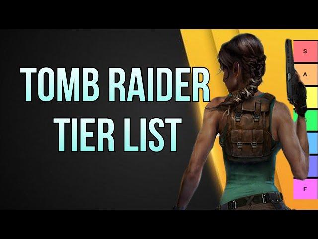 Ranking ALL Mainline Tomb Raider Games: Tier List