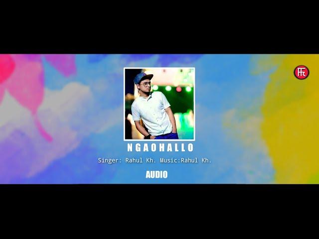 NGAOHALLO - Rahul Kh. -  Official New Teaser - Letest Manipur song 