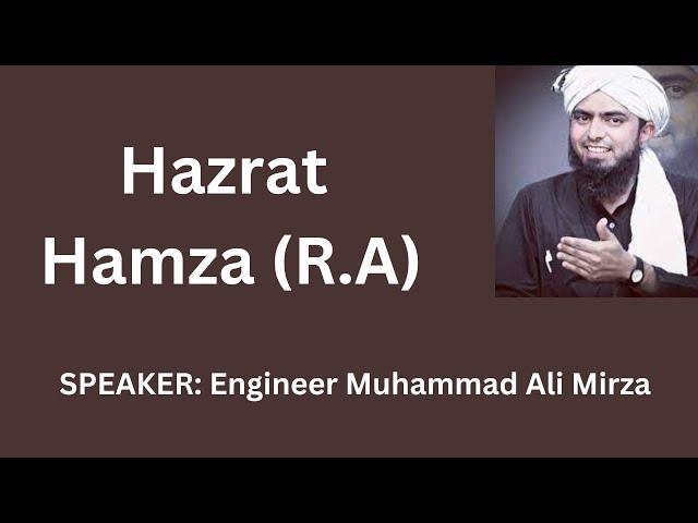 Hazrat Hamza (رضی اللہ عنہ) | Hero Of Islam | Engineer Muhammad Ali Mirza #engineermuhammadalimirza