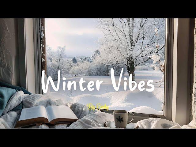 [Playlist] Winter Vibes️Chill songs to make you feel so good ~ Winter 2024