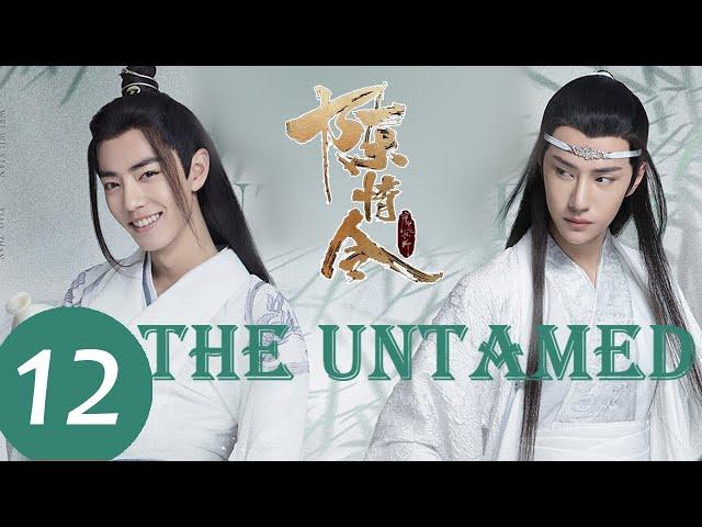 ENG SUB《The Untamed》EP12——Starring: Xiao Zhan, Wang Yi Bo, Meng Zi Yi