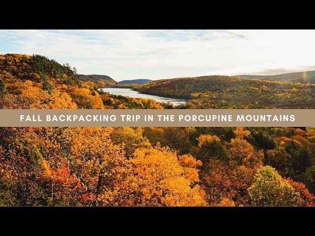 Fall Backpacking Trip in the Porcupine Mountains | Autumn Hiking on the Upper Peninsula of Michigan