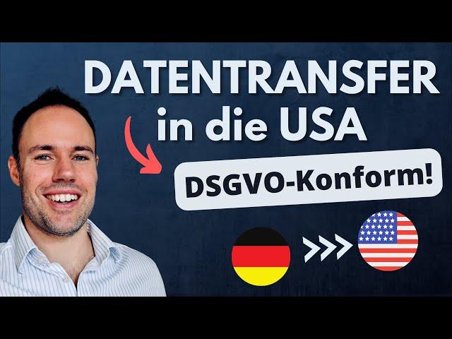 Personenbezogene Daten DSGVO-konform in die USA übermitteln