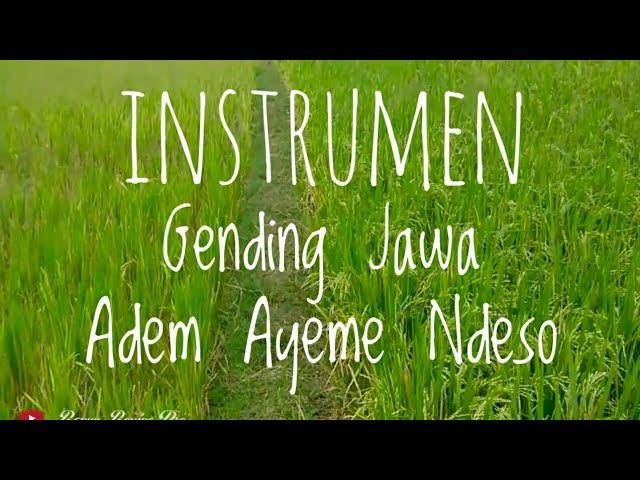 Instrumen Gending Jawa Penenang Hati Part 3 Adem Ayeme Ndeso