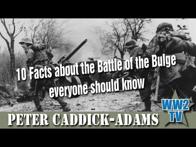 10 Facts about the Battle of the Bulge everyone should know - ( poor audio corrected after 18 mins)