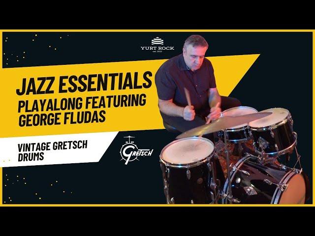 Jazz Essentials Playalong - Vintage Gretsch Drums w/ George Fludas