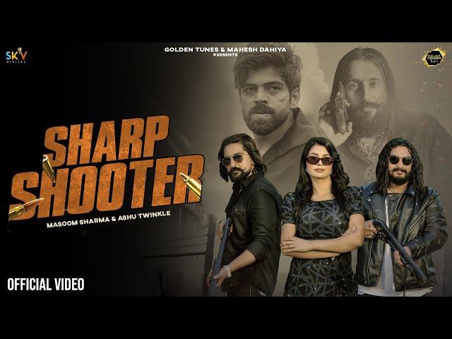 Sharp Shooter (Official Video) Masoom Sharma | Kay D | Jatin | Ruba|New Haryanvi Song|@GoldenTunes1