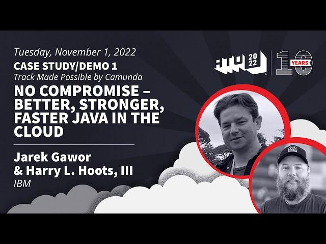 No Compromise - Better, Stronger, Faster Java in the Cloud - Jarek Gawor & Harry L. Hoots, III