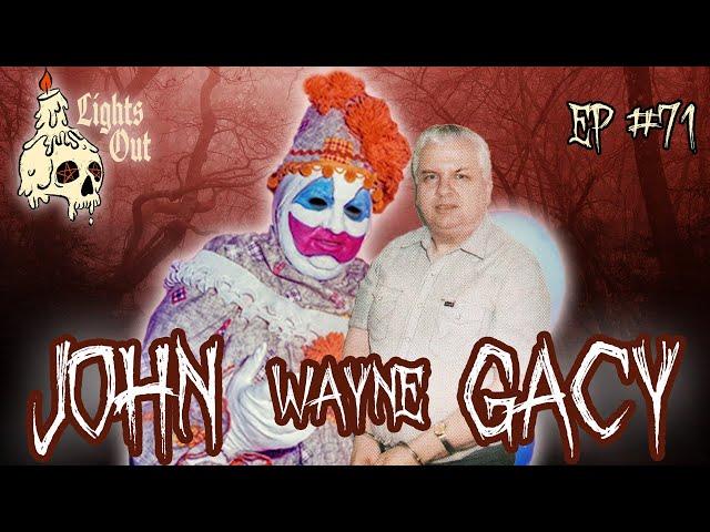 Serial Killer John Wayne Gacy: Visited Children's Hospitals As A Clown - Lights Out Podcast #71