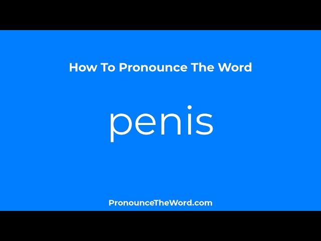 How To Say Penis | Pronounce Penis Like Native English Speakers | Pronounce The Word