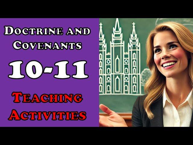 Doctrine & Covenants 10-11 Teaching Activities