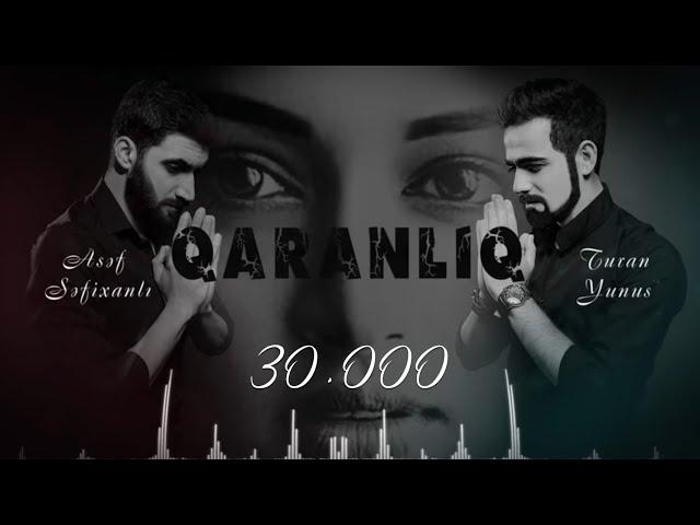 Asef Sefixanli & Turan Yunus - Qaranliq |2020|