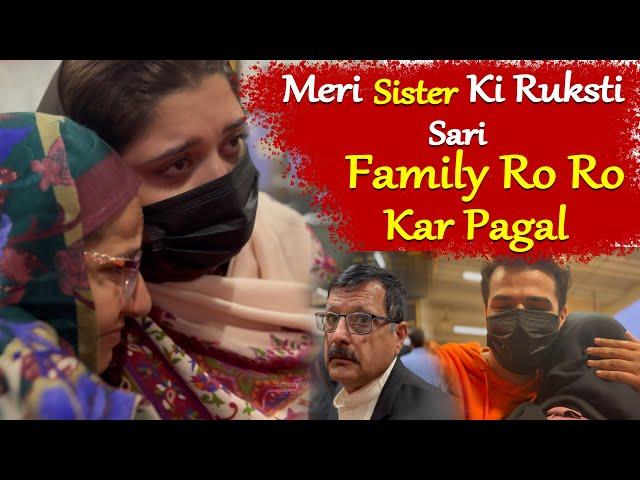 Meri Sister Ki Ruksti | Sari Family Ro Ro Kar Pagal