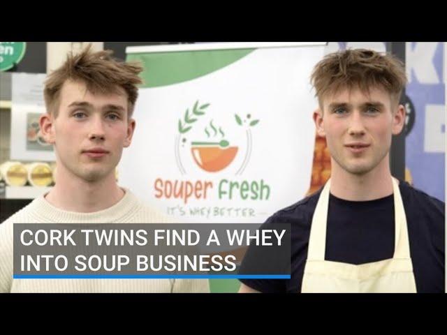 Cork twins find a whey into soup business