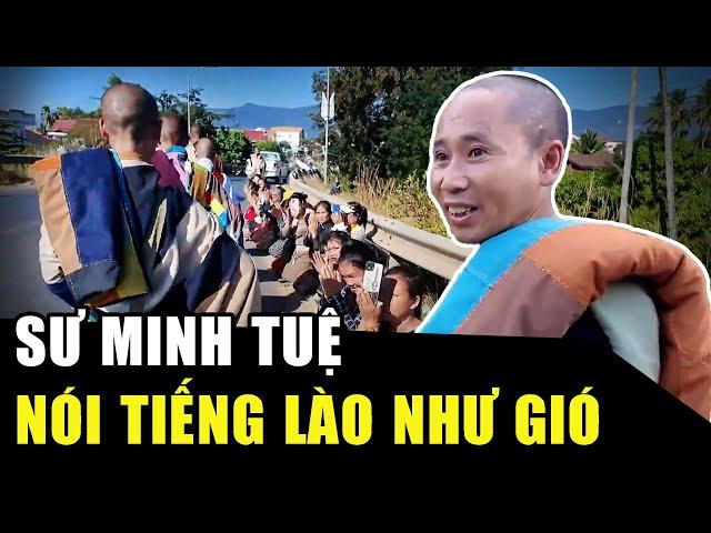 SƯ MINH TUỆ trổ tài nói tiếng Lào, người dân lên tiếng bênh vực, giải oan cho tăng đoàn | HP