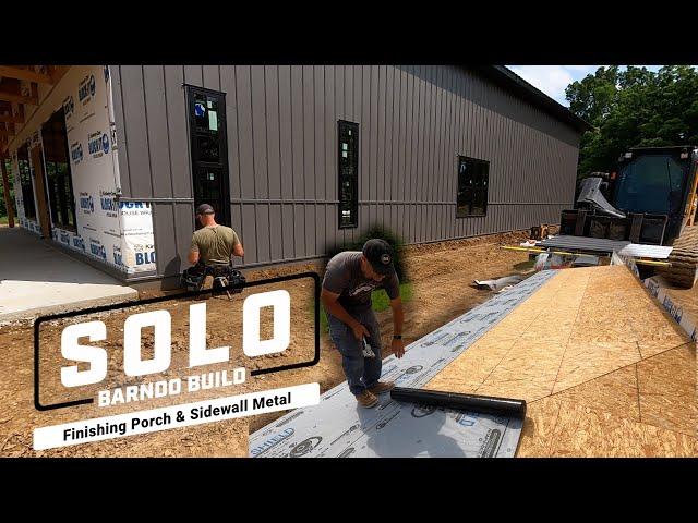 Sidewall Metal & Porch OSB and Underlayment - Self Building a Barndominium