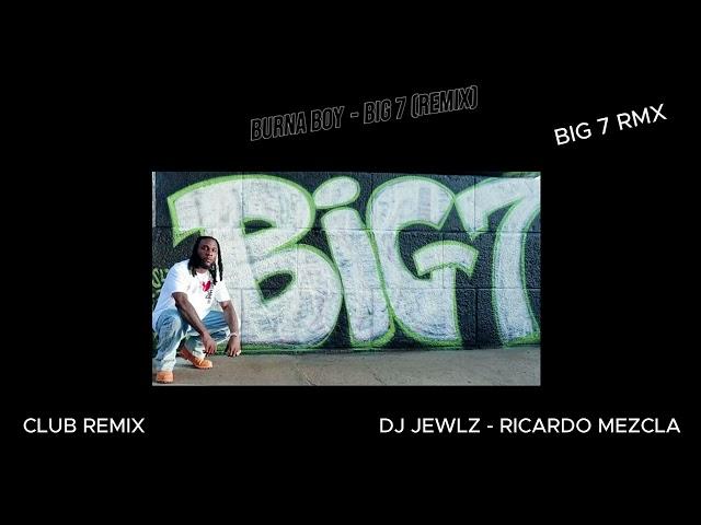 BurnaBoy - BiG 7 (REMIX)  #afrobeats #burnaboy #big7 #remix #rmxworld