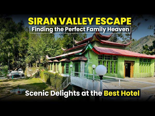 Jabori & Suchaan | Siran Valley Mansehra Most beautiful Hotel for family stay | Travel Kahani