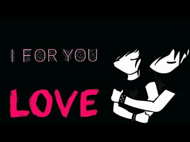 I Love You | I For You | WhatsApp Status