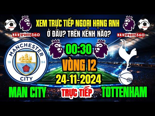 Xem Trực Tiếp MC v TOTTENHAM Vòng 12 Ngoại Hạng Anh 2024/2025 | Ngày 24/11/24 Ở Đâu? Trên Kênh Nào?