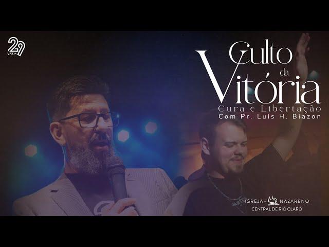 CULTO DA VITÓRIA - PR. LUIS HENRIQUE BIAZON