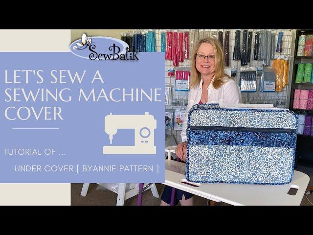 Sew Your Very Own Sewing Machine Cover - the Under Cover by ByAnnie Patterns