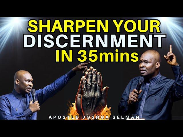 HOW TO TRAIN YOUR SPIRITUAL DISCERNMENT TO GROW| APOSTLE JOSHUA SELMAN