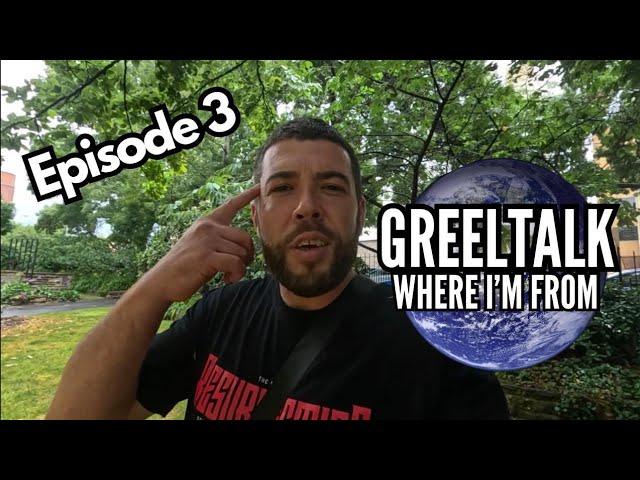 GreelTalk - Where I'm From