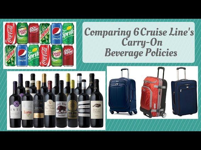 Cruise Tips: Carry On Beverage Policies Compared Between 6 Cruise Lines & How We Carry On Sodas