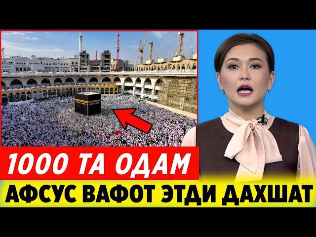 ДИККАТ! ХАЖ ЗИЁРАТИГА БОРГАНЛАР ВАФОТ ЭТДИ БАРЧА ОГОХ БУЛСИН..